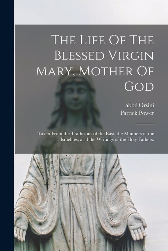 The Life Of The Blessed Virgin Mary, Mother Of God