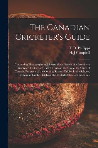 The Canadian Cricketer's Guide [microform]