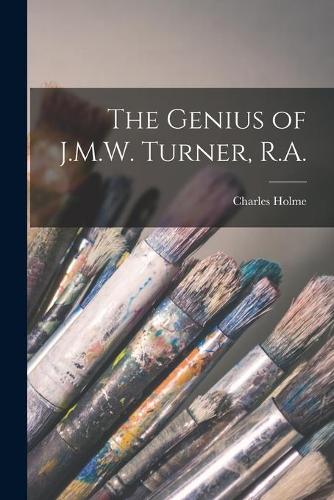 The Genius of J.M.W. Turner, R.A.