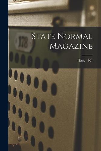State Normal Magazine; Dec. 1901