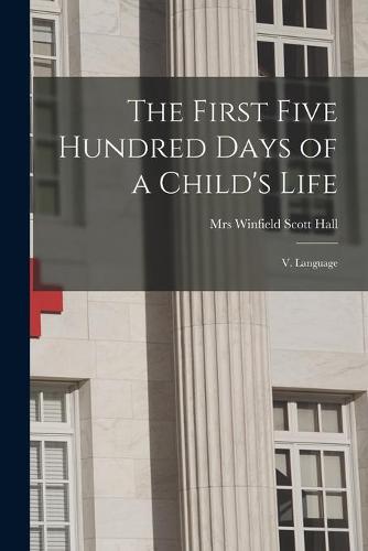The First Five Hundred Days of a Child's Life