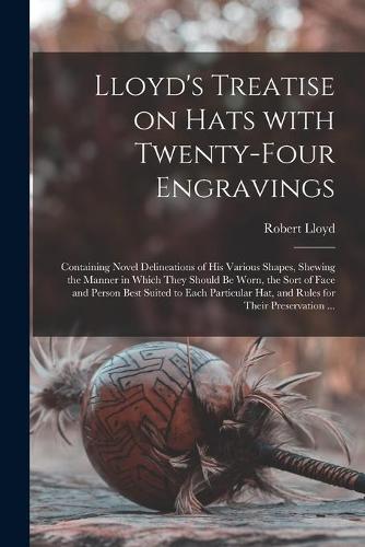 Lloyd's Treatise on Hats With Twenty-four Engravings