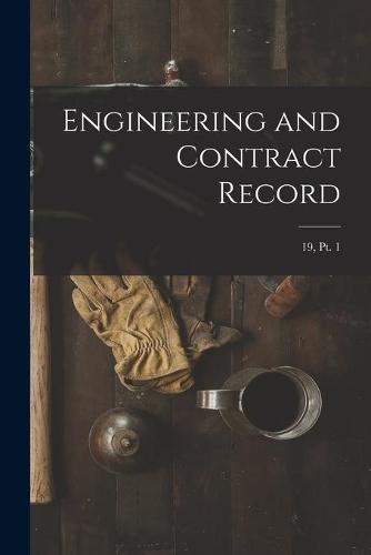 Engineering and Contract Record; 19, pt. 1
