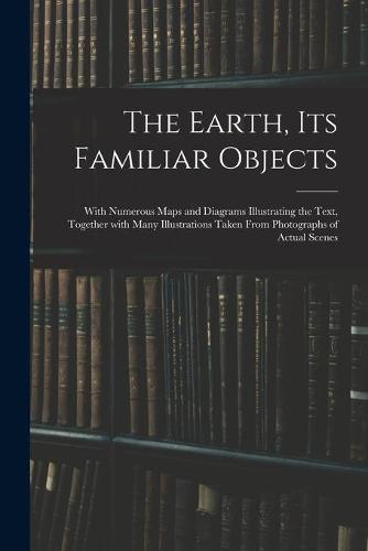The Earth, Its Familiar Objects