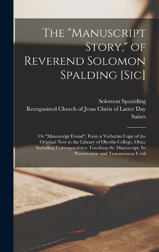 The "Manuscript Story," of Reverend Solomon Spalding [sic]