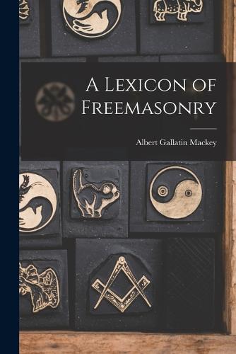 A Lexicon of Freemasonry