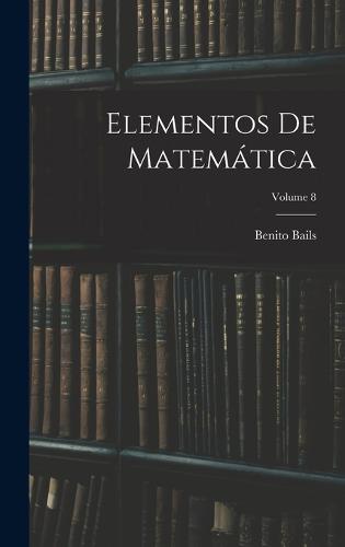 Elementos De Matemática; Volume 8