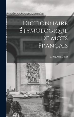 Dictionnaire Étymologique de Mots Français