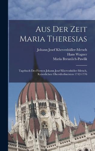 Aus der Zeit Maria Theresias