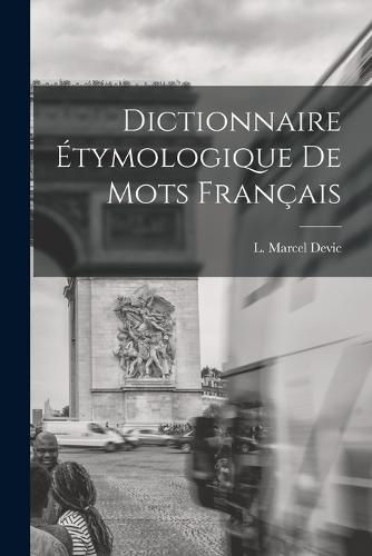 Dictionnaire Étymologique de Mots Français