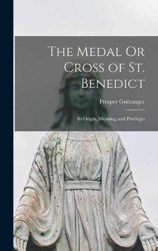 The Medal Or Cross of St. Benedict