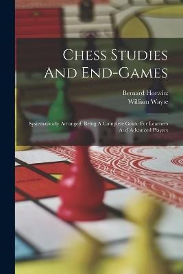 Chess Studies And End-games