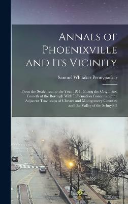 Annals of Phoenixville and Its Vicinity