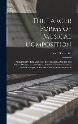 The Larger Forms of Musical Composition