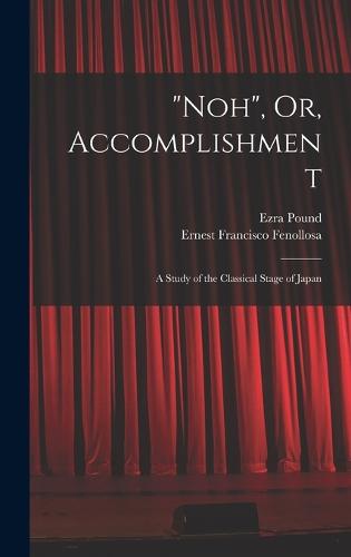 "Noh", Or, Accomplishment
