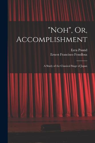 "Noh", Or, Accomplishment