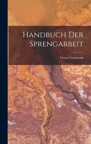 Handbuch Der Sprengarbeit