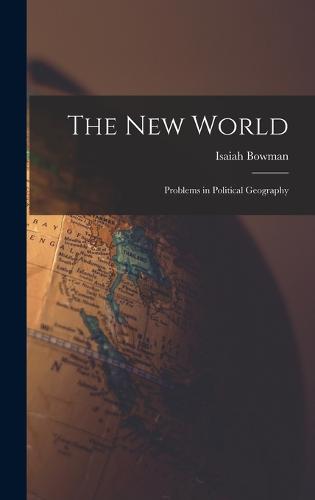 The new World; Problems in Political Geography