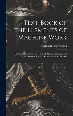 Text-Book of the Elements of Machine Work