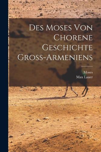 Des Moses Von Chorene Geschichte Gross-Armeniens