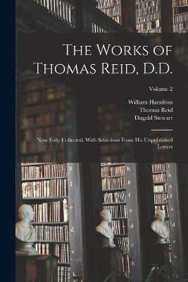 The Works of Thomas Reid, D.D.
