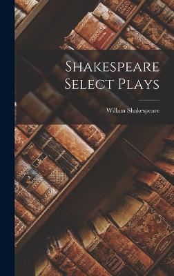 Shakespeare Select Plays