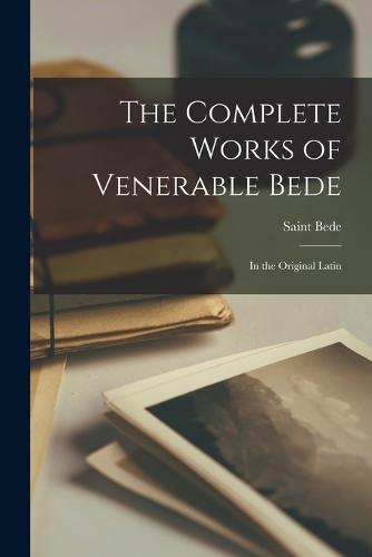 The Complete Works of Venerable Bede