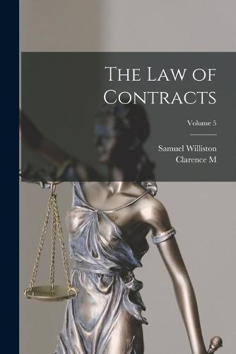 The law of Contracts; Volume 5