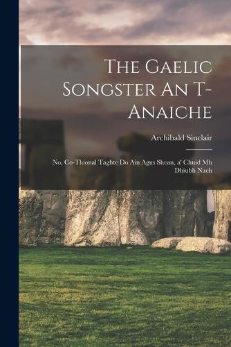 The Gaelic songster An t-anaiche