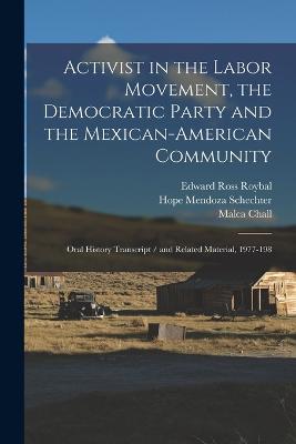 Activist in the Labor Movement, the Democratic Party and the Mexican-American Community