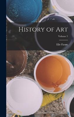 History of art; Volume 3