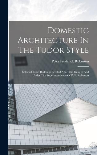 Domestic Architecture In The Tudor Style