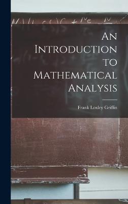 An Introduction to Mathematical Analysis