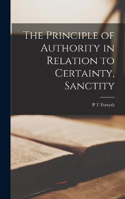 The Principle of Authority in Relation to Certainty, Sanctity