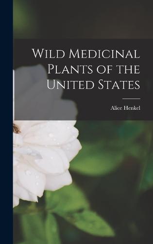 Wild Medicinal Plants of the United States