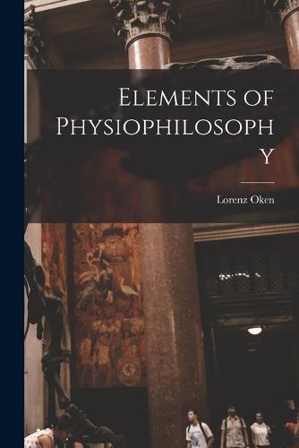 Elements of Physiophilosophy