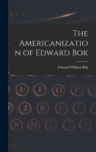 The Americanization of Edward Bok
