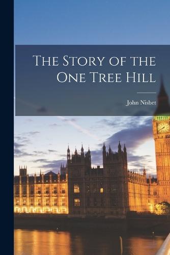 The Story of the One Tree Hill