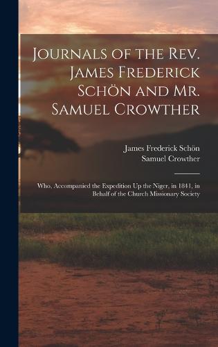 Journals of the Rev. James Frederick Schön and Mr. Samuel Crowther