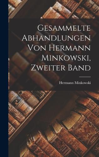 Gesammelte Abhandlungen von Hermann Minkowski, Zweiter Band