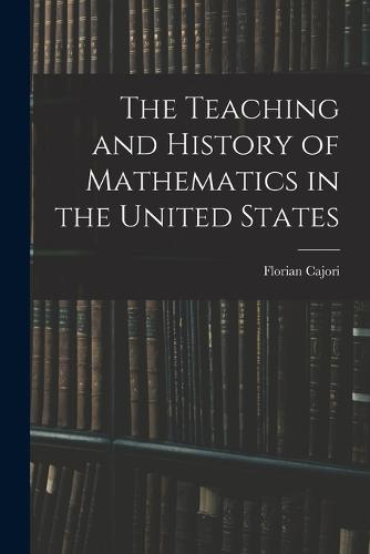 The Teaching and History of Mathematics in the United States