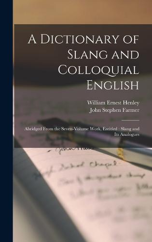 A Dictionary of Slang and Colloquial English