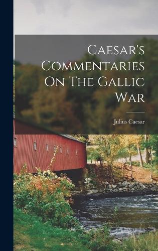 Caesar's Commentaries on the Gallic War