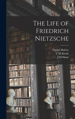 The Life of Friedrich Nietzsche