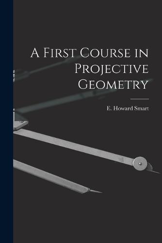 A First Course in Projective Geometry