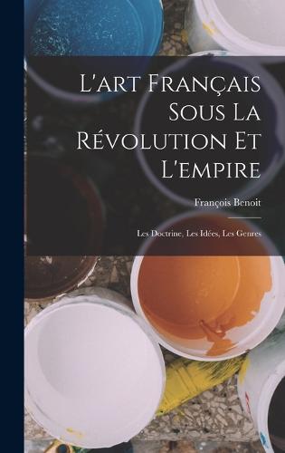 L'art Français Sous La Révolution Et L'empire