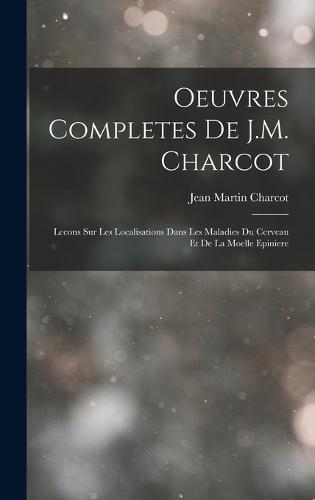 Oeuvres Completes De J.M. Charcot