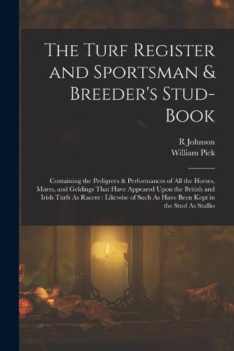 The Turf Register and Sportsman & Breeder's Stud-Book
