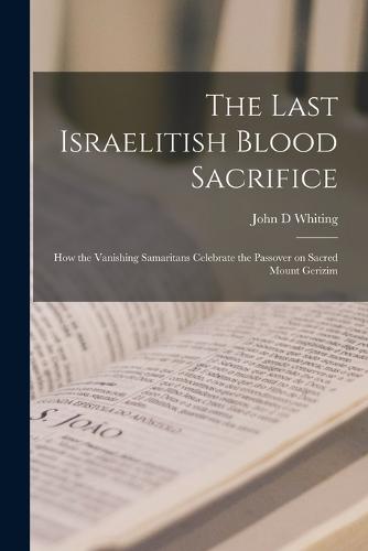 The Last Israelitish Blood Sacrifice