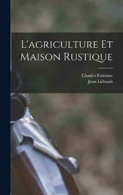 L'agriculture Et Maison Rustique